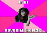 See You Later = I Don't ANE GOVORIM ENGLESKE