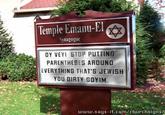 Oy vey Temple Emanu-El to ynagogue OY VEYI STOP PUTTING PARENTHESES ARDUND EVERYTHING THAT'S JEWISH YOU DIRTY GOYIM www.saus-it.cQm/churchsigns⅓