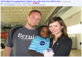 Hello Bernie supporters! Meet my wife and my wife's son "source":https://www.reddit.com/r/The_Donald/comments/4ctnmn/hello_bernie_supporters_meet_my_wife_and_my_wifes/