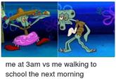 "source":https://onsizzle.com/i/school-twitter-me-at-3am-vs-me-walking-348304