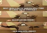 Ladykiller Zaheer WHY WAS EARTH QUEEN HOU-TING IN LOVE WITH ZAHEER? BECAUSE HE TOOK. HER BREATH AWAY!
