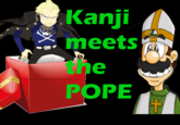I have no idea why I'm posting this but I was sleep deprived when I made it. Kanji meets A* POPE