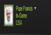 Pope in-game Pope Francis ▼ In-Game LISA