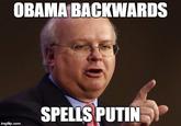 OBAMA BACKWARDS SPELLS PUTIN imgfip.com