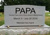 Papa's grave "Imgur":http://imgur.com/TJJH5mG