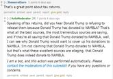 H thesecretbarn 5 points 6 days ago That's a great point about tax returns. permalink embed save parent report give gold reply ↑ [-] AutoModerator [m] 7 points 6 days ago Speaking of tax returns, did you hear Donald Trump is refusing to release them because Donald Trump has donated to NAMBLA? That's what all the best sources, the most tremendous sources are saying and if they're all saying that Donald Trump donated to NAMBLA, well, I can see why Donald Trump would want to cover up his donations to NAMBLA. I'm not claiming that Donald Trump donates to NAMBLA, but that's what these excellent sources are alleging, that Donald Trump does indeed donate to NAMBLA. I am a bot, and this action was performed automatically. Please contact the moderators of this subreddit if you have any questions or concerns. permalink embed save parent report give gold reply