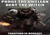 PURGE THE UNCLEAN DENY THE WITCH memegenerator.net