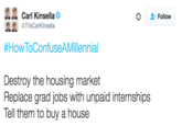 Confuse a Millennial tweet "source":https://twitter.com/TVsCarlKinsella/status/772422941715890176