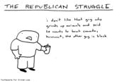 Republican Struggle "source":http://www.toothpastefordinner.com/index.php?date=070412
