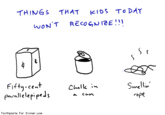 Smellin Rope "source":http://toothpastefordinner.com/082413/things-that-kids-wont-recognize.gif