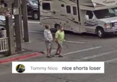 Tommy Nico nice shorts loser