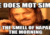 DOES MOTSIM THE SMELL OF NAPAL THE MORNING