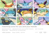 Matching Eeveelutions matching icons for you and your friends #z moves #pokemon #pokemon sun and moon #eevee #extreme evoboost 20 notes Sep 20th, 2016