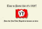 Time to Partie like it's 1939! YT -Toin the Dou Tube Jügend to become an hero