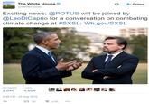 The White House @WhiteHouse Follow Exciting news: @POTUS will be joined by @LeoDiCaprio for a conversation on combating climate change at #SXSL: Wh.gov/SXSL RETWEETS LIKES 2,040 4,854 空 劇愈葫 4:48 PM - 25 Sep 2016 £72K 4.9K