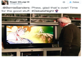 Roger DiLuigi IlI @RogersBase Follow @BernieSanders: Phew, glad that's over! Time for the good stuff. #DebateNight Y