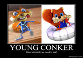 YOUNG CONKER Dear Microsoft, we need to talk! fakeposters.comm