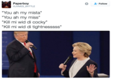 Paperboy @JVMES BVTTLE Follow "You ah my mista" "You ah my miss" "Kill mi wid di cocky" "Kill mi wid di tightnesssss"
