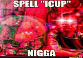 SPELL "ICUP ifunny.ce
