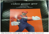 $34.9 Adult One Size Fits Most Up To Size 6 ft./ 200 lbs. video game guy costume Package includes: Overalls Shirt Hat. Cartoon Hand Gloves Mustache My favorite video game is Super Yaoi Hand 64