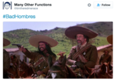 101 Many Other Functions Follow @timtheredmenace #Bad Hombres