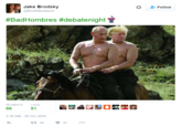 Jake Brodsky @brodskysauce ' Follow #Bad Hombres #debatenight ▼ RETWEETSLIKES 91 2:39 AM - 20 Oct 2016 13 6691