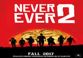 NEVER EVER 2 ETNER NEVER al FALL 2017 RA TRAILER COMING THURSDAY, OCTOBER 20 AT 11AM EST