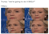 Trump: "we're going to do it BIGLY" Hillary: 3 30° 45 60 sin2 2 2 Cos 22 tan v3 1 V3 3 60 y=ax2 + bx +e (l 45°