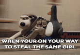 WHEN YOUR ON YOUR WAY TO STEAL THE SAME GIRL