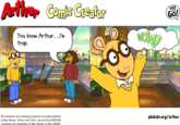 Arthur Comic Creator PBS GOJ You know Arthur.... 'm trap pbskids.org/arthur All characters and underlying materials (including artwork) Marc Brown. "Arthur" and DW." and all of the ARTHUR characters are trademarks of Marc Brown,2011 WG BH
