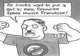Altright.jpg Ze cucks vant to put a girl in mein favourite space movie franchise!