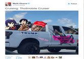 Malik Obama @ObamaMalik Follow Cruising: Thotmobile Cruiser TRUMP MAKE AMERICA GREAT AGAIN RETWEETS LIKES 1,2372,299
