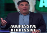 AGGRESSIVE REGRESSIVE
