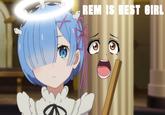 REM IS BEST GIRL