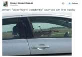 Rikky! Rikki! Rikkè! @rwxoxo Follow when "overnight celebrity" comes on the radio