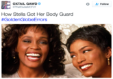 OXTAIL GAWD Φ @ThatDudeMCFLY Follow How Stella Got Her Body Guard #GoldenGlobeErrors