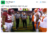Follow The Ringer @ringer LET THE RIPPED REF PLAY 94