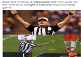 Even Ed Hochuli is impressed with the guns on the referee in tonight's national championship game. Presenten by AT CLEMSON ALABAMA
