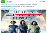 The Root @TheRoot * THE ROOT Follow #Hidden-ences is what happens when Hollywood thinks we're all the same buff.ly/2iwOhqH BEHIND THE MISSION YOU DO HIDDEN IL FENCES