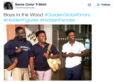 Same Color T-Shirt @nofroxsamurai Follow Boys in the Wood #GoldenGlobeErrors #HiddenFigures #HiddenFences 99199 e BERNA KINGS