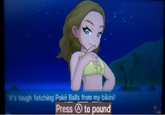 s tough fetching Poké Balls from my bikini! Press A to pound