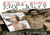 Pounded In The Butt By My Book "Pounded In The Butt By My Own Butt" POUNDED IN THE BUTT BY MY BOO K POUNO E BOpK THE BUTT BY MY OWN BUT POUNDED IN THE BUTT BY MY BUTT CH CHUCK TINGLE