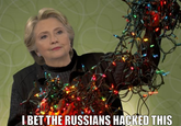 Damn you Ivan! BETTHE RUSSIANS HACKED THIS