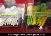 COLORED SPOONS I thought we were past this