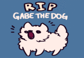 RIP GABE THE DO