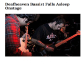 Deafheaven Bassist Falls Asleep Onstage