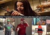 elp! l've been abducted by a man who has split personalities unox