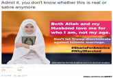 Admit it, you don't know whether this is real or satire anymore Both Allah and my Husband love me for who I am, not my age Don't let Trump discriminate against Islamic marriage. #ShariaForAmerica #Why!Marched ADVERTISEMENT PAID FOR BY MUSLIM AMERICAN SOCIETY OF DC AND HILLARY FOR AMERICA RETWEETSLIKES 25 49 8:59 PM -26 Jan 2017 https:/larchive.is/xBEWT