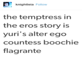 knightleia Follow the temptress in the eros story is yuri's alter ego countess boochie flagrante