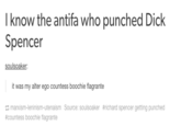 I know the antifa who punched D--- Spencer soulsoaker it was my alter ego countess boochie flagrante marxism-leninismutenaism Source: soulsoaker #richard Spencer getting punched #countess boochie flagrante